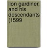 Lion Gardiner, And His Descendants (1599 by Richard Gardiner
