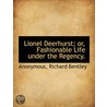 Lionel Deerhurst; Or, Fashionable Life U by Unknown