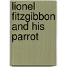 Lionel Fitzgibbon And His Parrot door Jane Kennedy