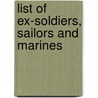 List Of Ex-Soldiers, Sailors And Marines door Onbekend