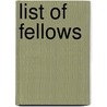 List Of Fellows door Onbekend