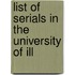 List Of Serials In The University Of Ill