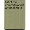 List Of The Commissioners Of The Land-Ta by See Notes Multiple Contributors