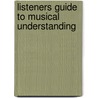 Listeners Guide to Musical Understanding door Leon Dallin