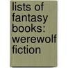 Lists Of Fantasy Books: Werewolf Fiction door Source Wikipedia