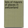 Lists Of Mayors Of Places In Switzerland door Onbekend