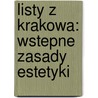Listy Z Krakowa: Wstepne Zasady Estetyki door Jzef Kremer