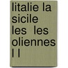 Litalie La Sicile Les  Les  Oliennes L L by Louis-Eustache Audot