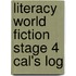 Literacy World Fiction Stage 4 Cal's Log