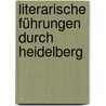 Literarische Führungen durch Heidelberg by Michael Buselmeier