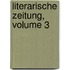 Literarische Zeitung, Volume 3