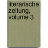 Literarische Zeitung, Volume 3 door Karl Brandes