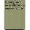 Literary And Miscellaneous Memoirs: Trav by Joseph Cradock