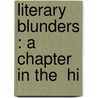 Literary Blunders : A Chapter In The  Hi by Henry Benjamin Wheatley