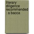 Literary Diligence Recommended : A Bacca