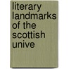 Literary Landmarks Of The Scottish Unive door Laurence Hutton