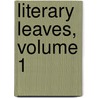Literary Leaves, Volume 1 door David Lester Richardson
