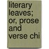 Literary Leaves; Or, Prose And Verse Chi