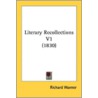 Literary Recollections V1 (1830) by Dr. Richard Warner