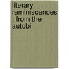 Literary Reminiscences : From The Autobi by Thomas de Quincey