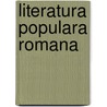 Literatura Populara Romana door Moses Gaster