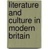 Literature And Culture In Modern Britain by Gary Day