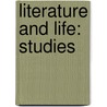 Literature And Life: Studies door William Dean Howells