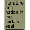Literature And Nation In The Middle East by Unknown
