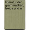 Litteratur Der Grammatiken, Lexica Und W door Johann Severin Vater