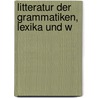 Litteratur Der Grammatiken, Lexika Und W door Johann Severin Vater