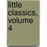 Little Classics, Volume 4 door Rossiter Johnson