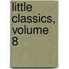 Little Classics, Volume 8 door Onbekend