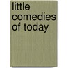 Little Comedies Of Today door Onbekend