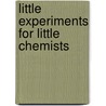 Little Experiments For Little Chemists door William Henry Walenn