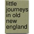 Little Journeys In Old New England