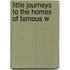 Little Journeys To The Homes Of Famous W