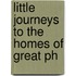 Little Journeys To The Homes Of Great Ph