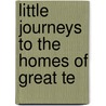 Little Journeys To The Homes Of Great Te door Publisher Roycroft Shop