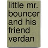 Little Mr. Bouncer And His Friend Verdan door Cuthbert Bede