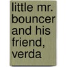 Little Mr. Bouncer And His Friend, Verda door Cuthbert Bede