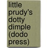 Little Prudy's Dotty Dimple (Dodo Press) by Sophie May