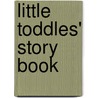 Little Toddles' Story Book door Jane Boden