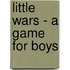 Little Wars - A Game For Boys