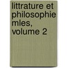 Littrature Et Philosophie Mles, Volume 2 by Victor Hugo