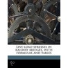 Live-Load Stresses In Railway Bridges, W by George Erle Beggs