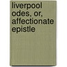Liverpool Odes, Or, Affectionate Epistle door Onbekend