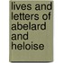 Lives And Letters Of Abelard And Heloise