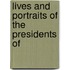 Lives And Portraits Of The Presidents Of