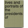 Lives And Portraits Of The Presidents Of door Evert A. 1816-1878 Duyckinck