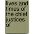 Lives And Times Of The Chief Justices Of